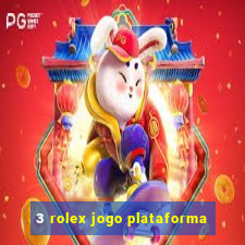 3 rolex jogo plataforma